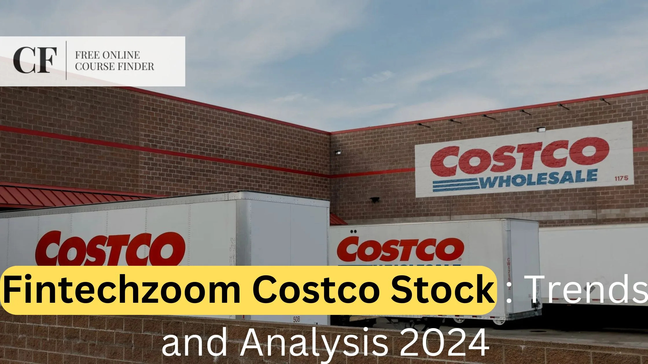 Fintechzoom Costco Stock: Trends and Analysis 2024